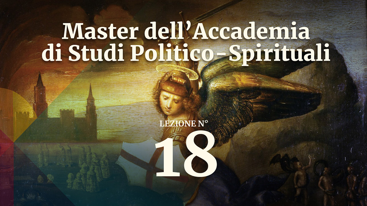 POLITICA 18 Master dell'Accademia di Studi Politico-Spirituali: lezione 18
