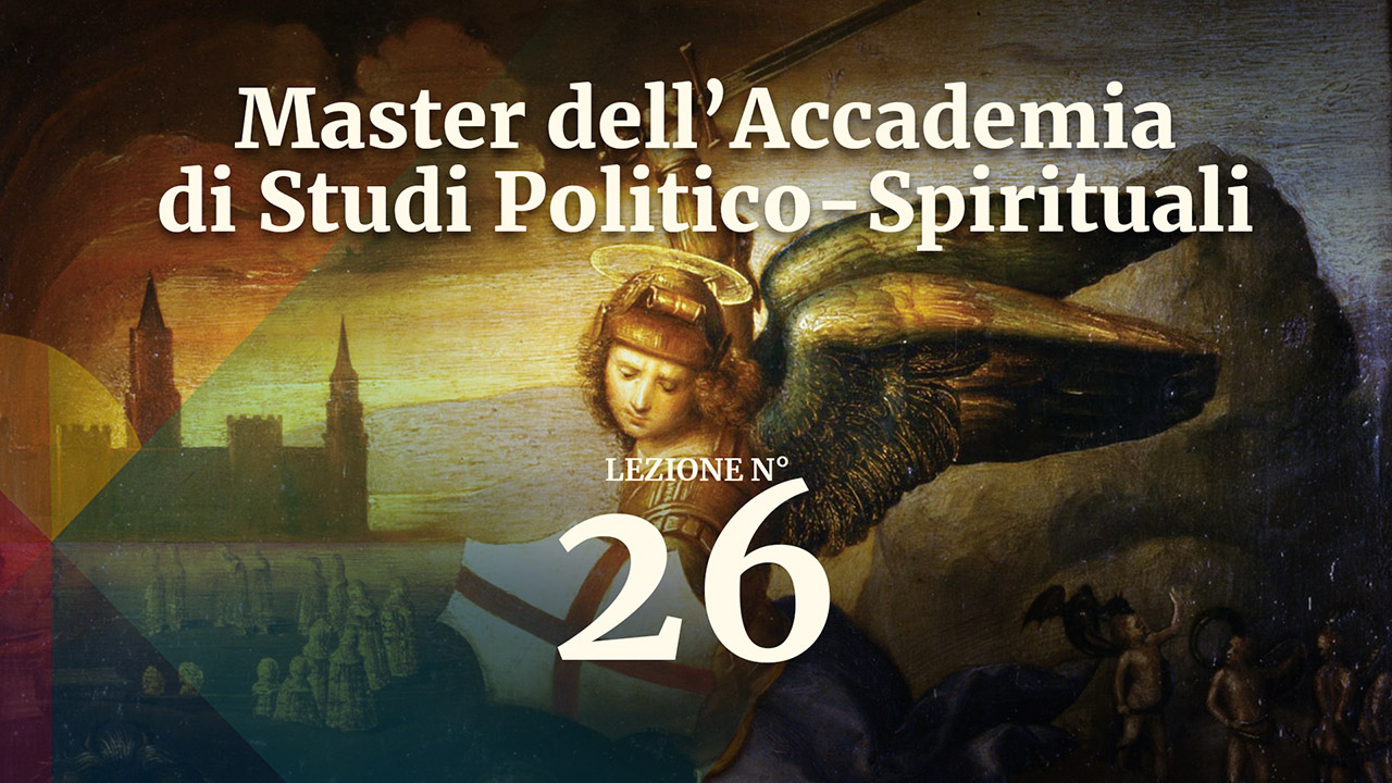 POLITICA 26 Master dell'Accademia di Studi Politico-Spirituali: lezione 26