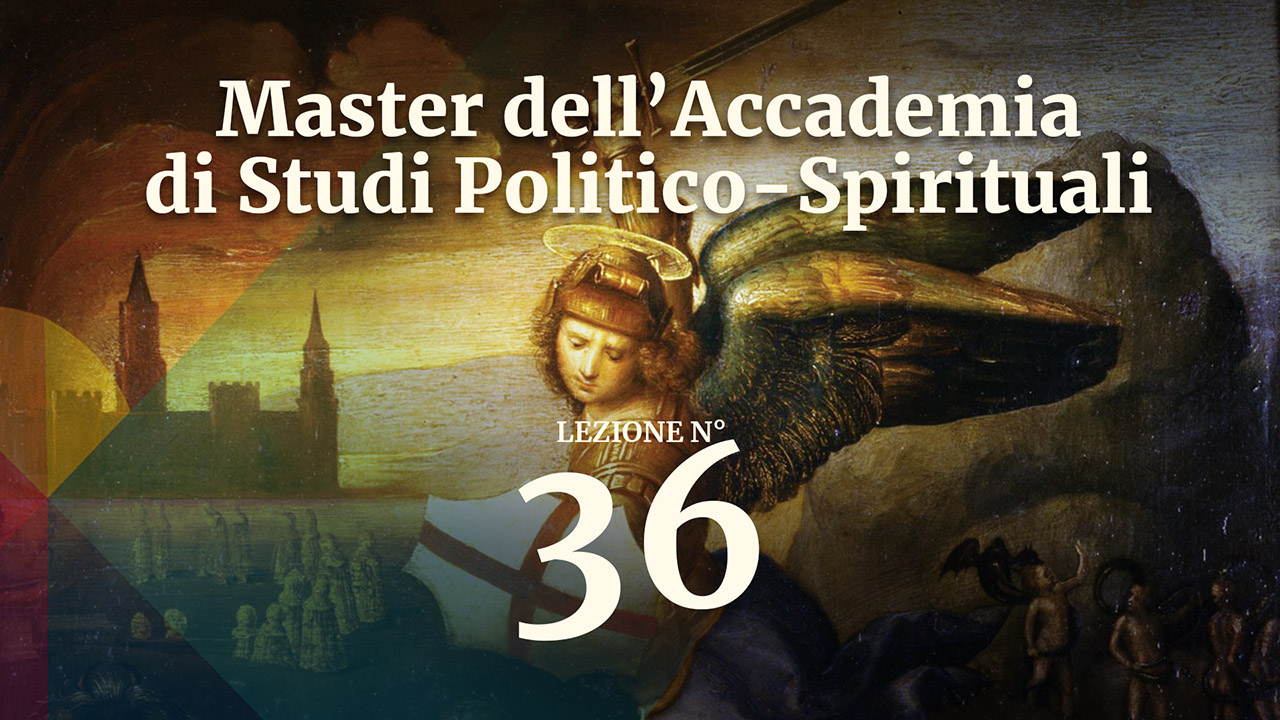 POLITICA 36 Master dell'Accademia di Studi Politico-Spirituali: lezione 36